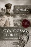 Erwin Rommel - Kovács Attila Zoltán[szerk.] - Gyalogság, előre!