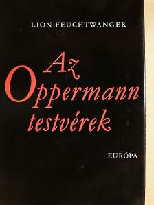 Lion Feuchtwanger - Az Oppermann testvérek [antikvár]