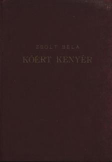 ZSOLT BÉLA - Kőért kenyér [antikvár]