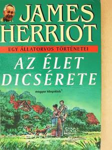 James Herriot - Az élet dicsérete [antikvár]