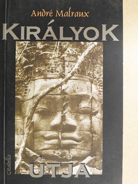 André Malraux - Királyok Útja [antikvár]