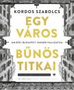 Kordos Szabolcs - Egy város bűnös titkai