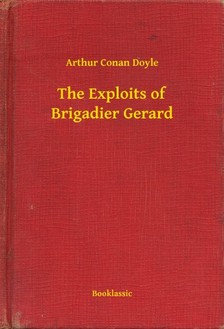 Arthur Conan Doyle - The Exploits of Brigadier Gerard [eKönyv: epub, mobi]