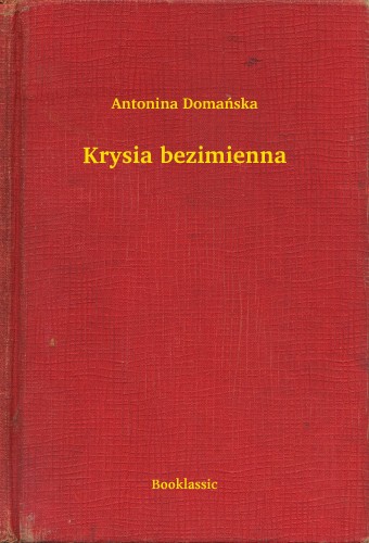 Domañska Antonina - Krysia bezimienna [eKönyv: epub, mobi]