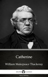 Delphi Classics William Makepeace Thackeray, - Catherine by William Makepeace Thackeray (Illustrated) [eKönyv: epub, mobi]
