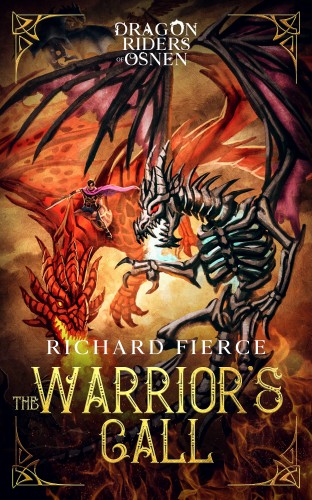Fierce Richard - The Warrior's Call - Dragon Riders of Osnen Book 3 [eKönyv: epub, mobi]