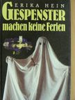 Erika Hein - Gespenster machen keine Ferien [antikvár]