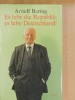 Arnulf Baring - Es lebe die Republik, es lebe Deutschland! [antikvár]