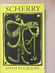 Adam Kuckhoff - Scherry [antikvár]