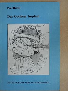 Paul Banfai - Das Cochlear Implant [antikvár]
