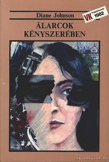 Johnson, Diane - Álarcok kényszerében [antikvár]