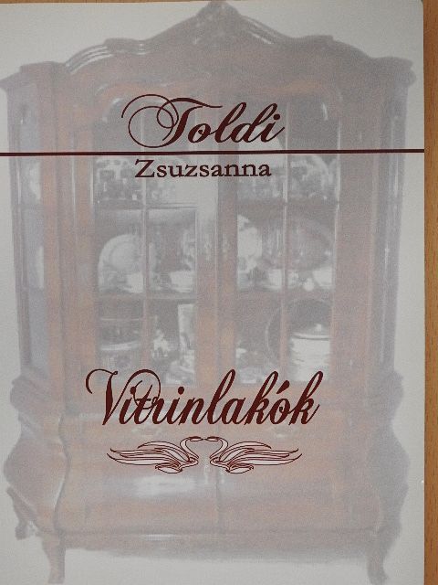 Toldi Zsuzsanna - Vitrinlakók (dedikált példány) [antikvár]