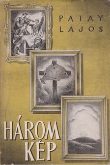 Patay Lajos - Három kép [antikvár]