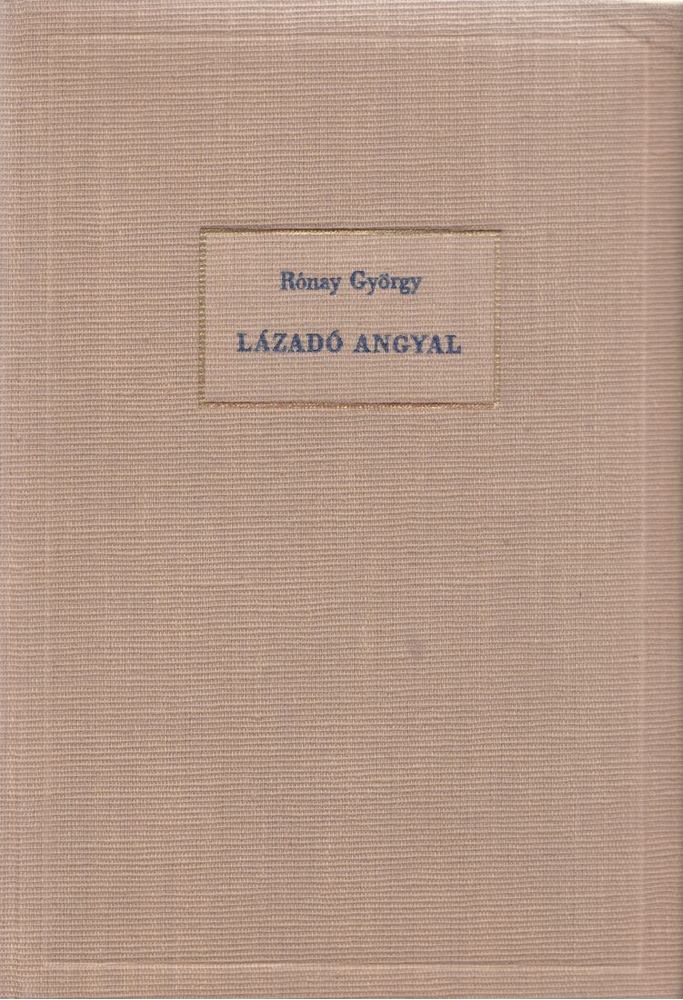 RÓNAY GYÖRGY - Lázadó angyal [antikvár]