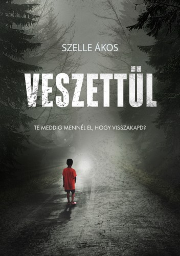 Szelle Ákos - Veszettül [eKönyv: epub, mobi]