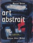 MARCEL BRION - Art abstrait [antikvár]