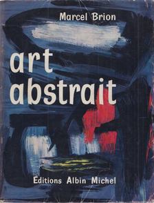 MARCEL BRION - Art abstrait [antikvár]