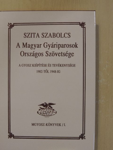 Szita Szabolcs - A Magyar Gyáriparosok Országos Szövetsége [antikvár]