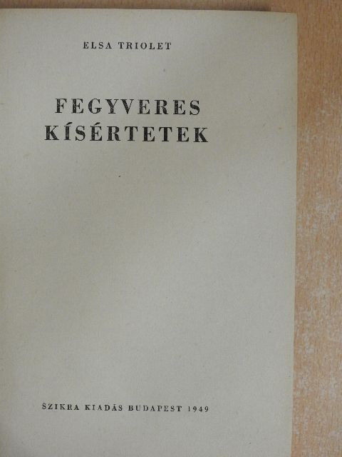 Elsa Triolet - Fegyveres kísértetek [antikvár]