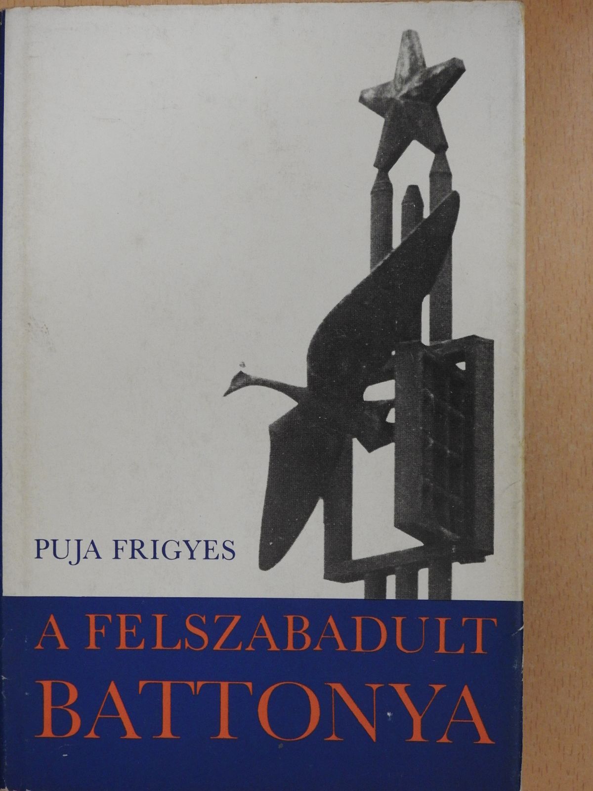 Puja Frigyes - A felszabadult Battonya (dedikált példány) [antikvár]