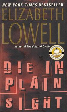 Elizabeth Lowell - Die in Plain Sight [antikvár]
