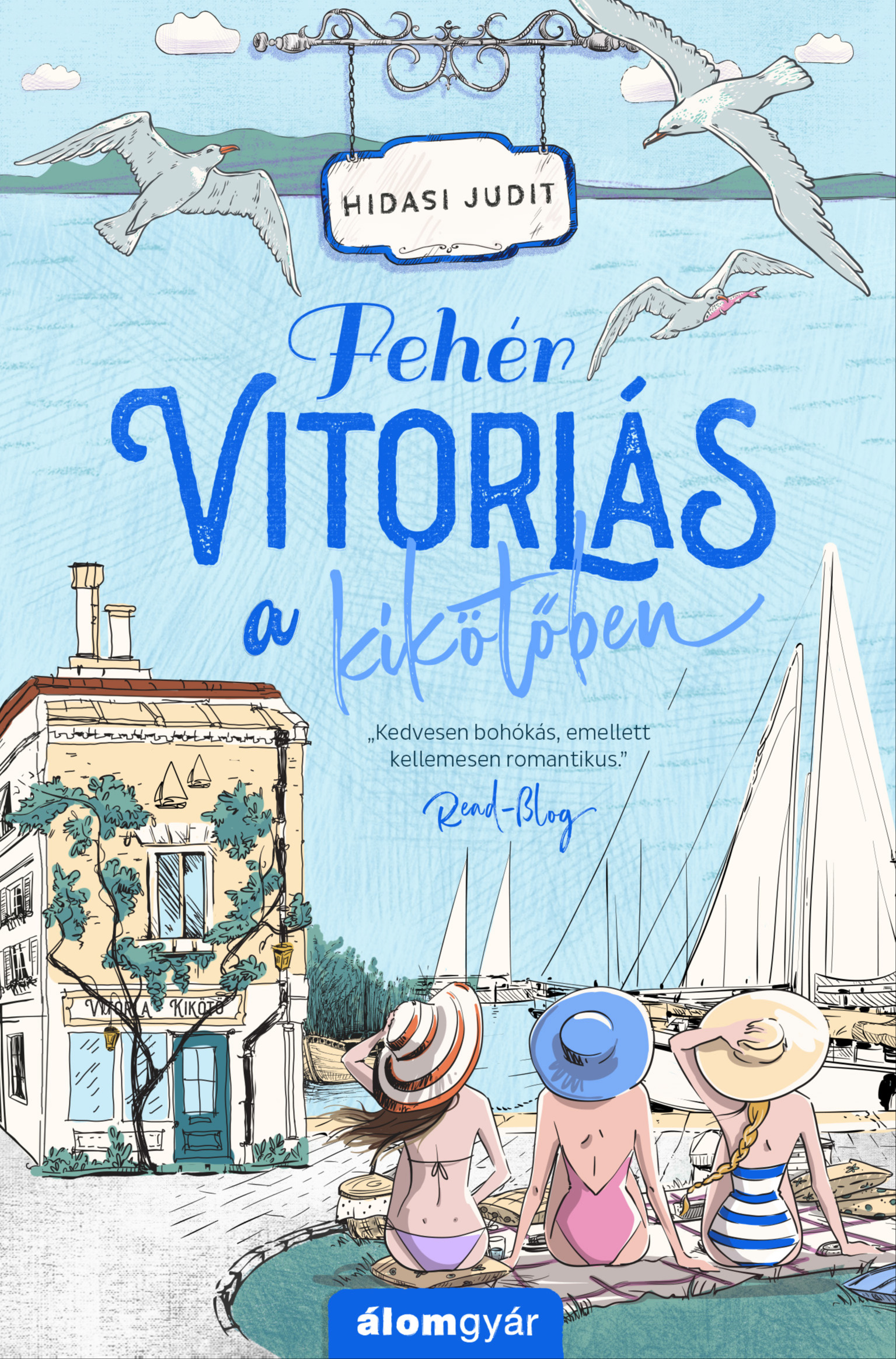 Hidasi Judit - Fehér vitorlás a kikötőben - Újrakezdők 3. [eKönyv: epub, mobi]