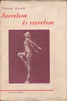 Törzsök Károly - Szerelem és szerelem [antikvár]