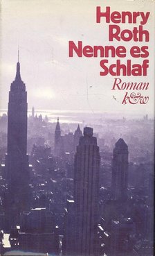 Roth, Henry - Nenne es Schlaf [antikvár]