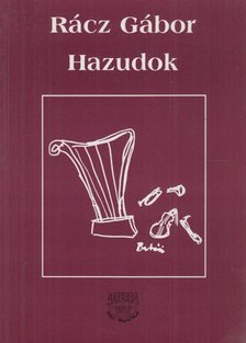 Rácz Gábor - Hazudok [antikvár]