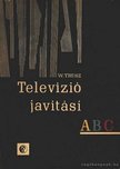 W.Trusz - Televízió javítási ABC [antikvár]