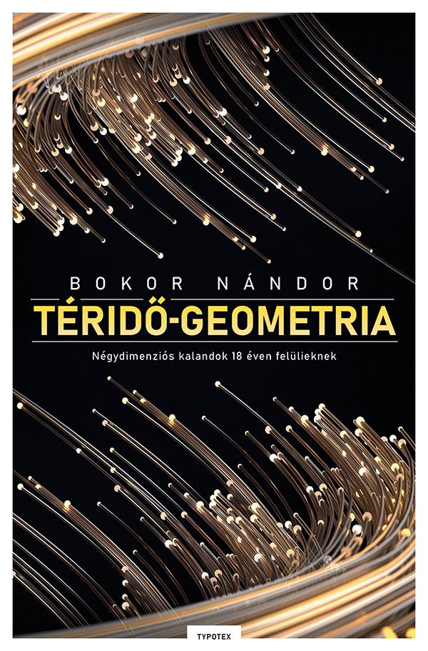 Bokor Nándor - Téridő-geometria - Négydimenziós kalandok 18 éven felülieknek