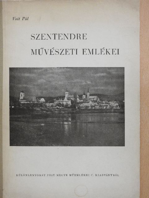 Voit Pál - Szentendre művészeti emlékei [antikvár]