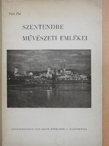 Voit Pál - Szentendre művészeti emlékei [antikvár]