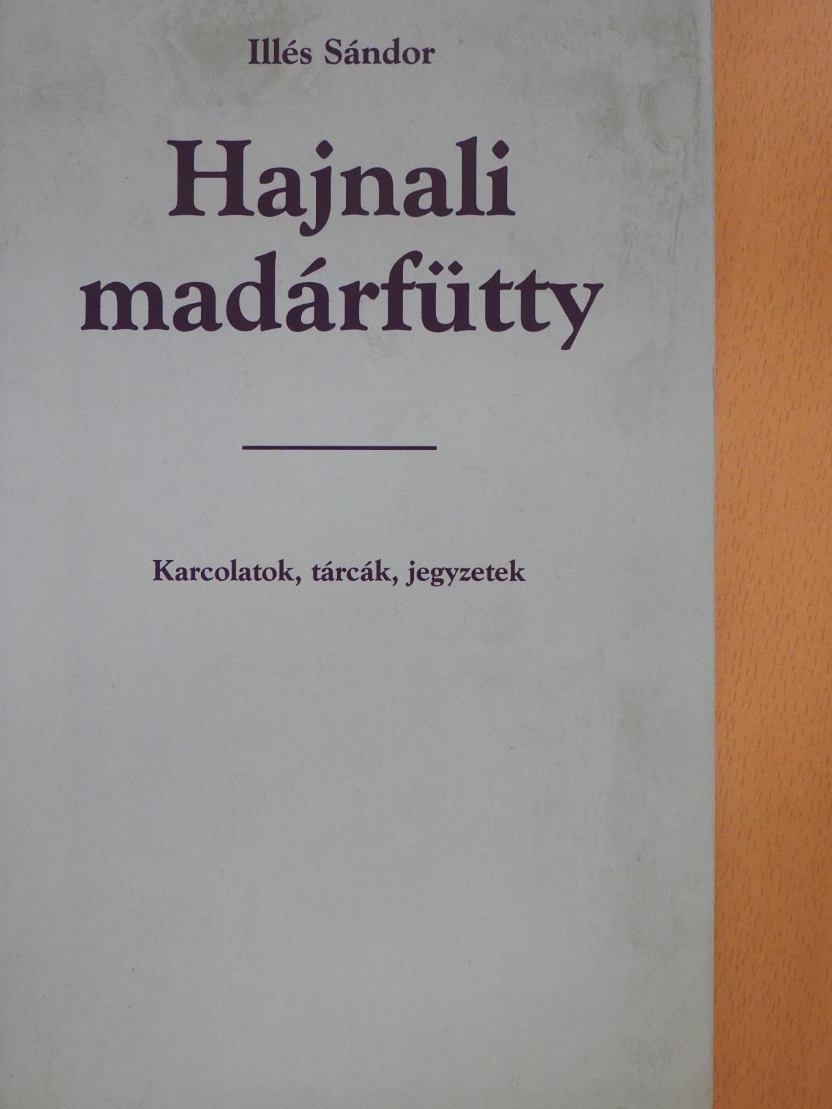Illés Sándor - Hajnali madárfütty (dedikált példány) [antikvár]