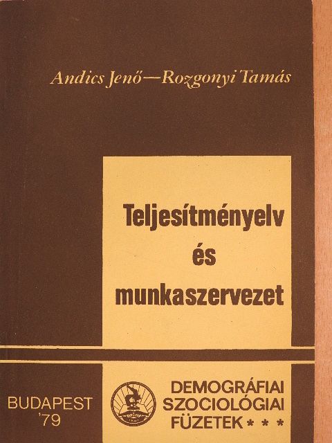 Andics Jenő - Teljesítményelv és munkaszervezet [antikvár]