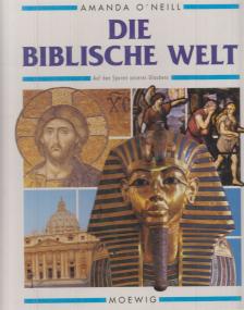 Amanda O'Neill - Die biblische Welt [antikvár]