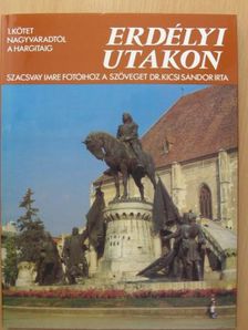 Dr. Kicsi Sándor - Erdélyi utakon I. [antikvár]