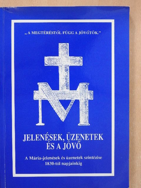 Jelenések, üzenetek és a jövő [antikvár]