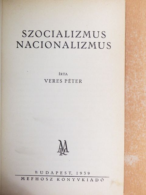 Veres Péter - Szocializmus, nacionalizmus [antikvár]