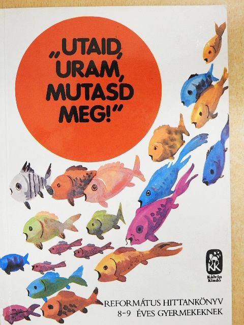Vladár Gábor - "Utaid, Uram, mutasd meg"! [antikvár]