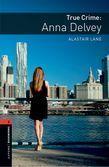 Ann, Gianola - True Crime: Anna Delvey - MP3 OBW 3rd ed. 3. level
