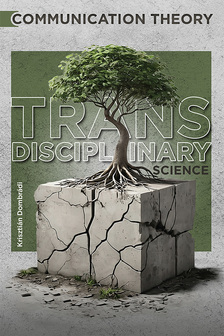 Dombrádi Krisztián - Communication Theory a Transdisciplinary Science