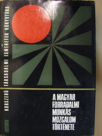 Erényi Tibor - A magyar forradalmi munkásmozgalom története [antikvár]