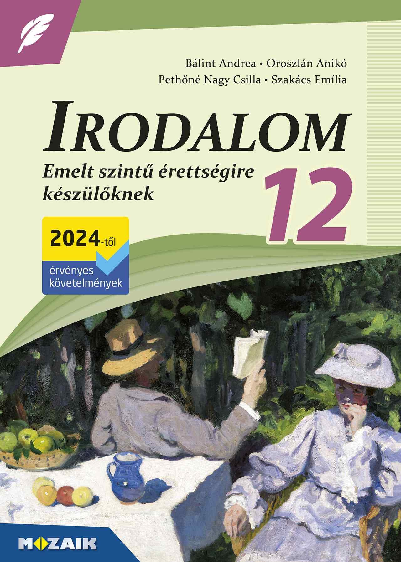 Bálint Andrea-Pethőné Nagy Csilla-Oroszlán Anikó-Szakács Emília - Irodalom 12. - Emelt szintű érettségire készülőknek
