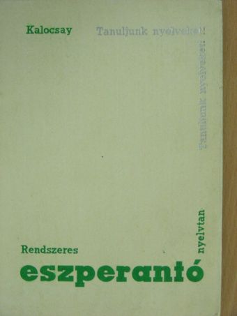 Kalocsay Kálmán - Rendszeres eszperantó nyelvtan [antikvár]
