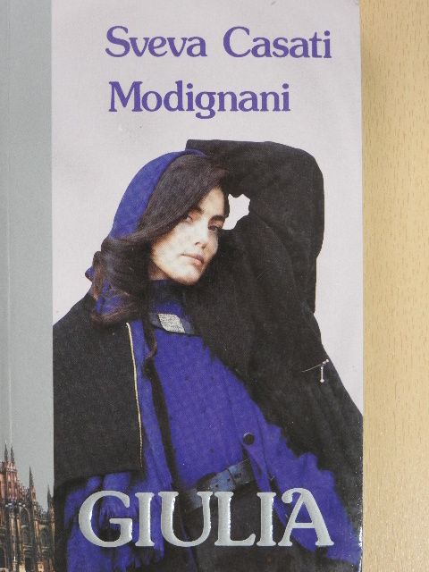 Sveva Casati Modignani - Giulia [antikvár]
