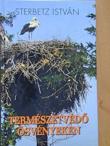 Sterbetz István - Természetvédő ösvényeken [antikvár]