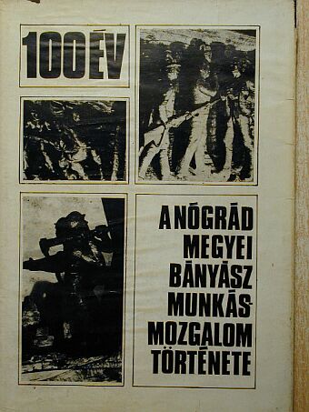 Dr. Horváth István - A nógrád megyei bányász munkásmozgalom története [antikvár]