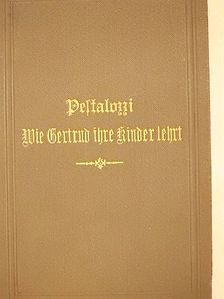 Heinrich Pestalozzi - Wie Gertrud ihre Kinder lehrt (gótbetűs) [antikvár]