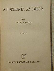 Tangl Harald - A hormon és az ember [antikvár]